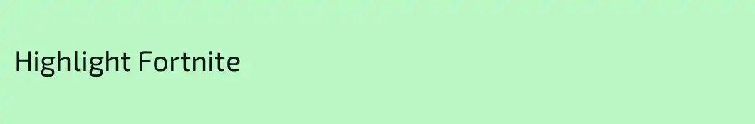 Highlight Fortnite
